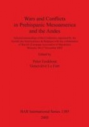 Wars and Conflicts in Prehispanic Mesoamerica and the Andes - Selected proceedings of the Conference organized by the Société de