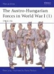 The Austro-Hungarian Forces in World War I (1) - 1914–16
