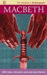 Macbeth - The Student's Shakespeare - With Notes, Characters, Plot and Exam Themes