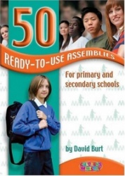 50 Ready-to-use Assemblies for Primary and Secondary Schools