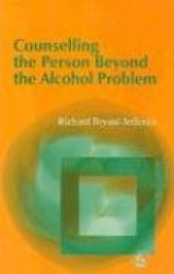 Counselling the Person Beyond the Alcohol Problem