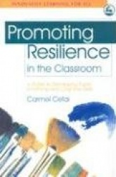 Promoting Resilience in the Classroom - A Guide to Developing Pupils' Emotional and Cognitive Skills