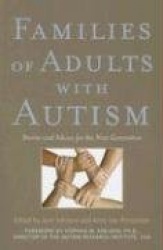 Families of Adults with Autism - Stories and Advice for the Next Generation