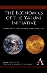 The Economics of the Yasuní Initiative - Climate Change as if Thermodynamics Mattered
