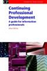 Continuing Professional Development : A Guide for Information Professionals