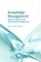 Knowledge Management - Social, Cultural and Theoretical Perspectives