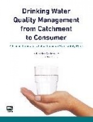 Drinking Water Quality Management from Catchment to Consumer