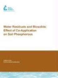 Water Residuals and Biosolids - Effect of Co-Application on Soil Phosphorous