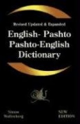 English - Pashto, Pashto - English Dictionary: A modern dictionary of the Pakhto, Pushto, Pukhto Pashtoe, Pashtu, Pushtu, Pushto
