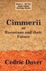 Cimmerii or Eurasians and Their Future: an Anglo Indian Heritage Book