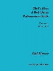 Olof's Files - A Bob Dylan Performance Guide: Volume 1: 1958-1969