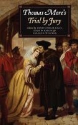 Thomas More's Trial by Jury - A Procedural and Legal Review with a Collection of Documents