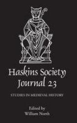 Haskins Society Journal 23 - 2011. Studies in Medieval History