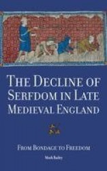 Decline of Serfdom in Late Medieval England - From Bondage to Freedom