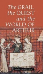 Grail, the Quest, and the World of Arthur