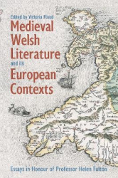 Medieval Welsh Literature and its European Contexts - Essays in Honour of Professor Helen Fulton