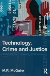 Technology, Crime and Justice - The Question Concerning Technomia