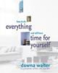 How to Do Everything and Still Have Time for Yourself