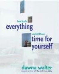 How to Do Everything and Still Have Time for Yourself