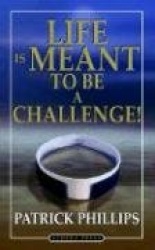Life Is Meant to Be a Challenge