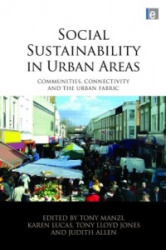 Social Sustainability in Urban Areas - Communities, Connectivity and the Urban Fabric
