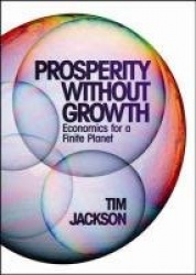 Prosperity without Growth - Economics for a Finite Planet