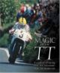 The Magic of Tt: A Century of Racing Over the Mountain