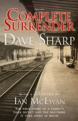 Complete Surrender - The True Story of a Family's Dark Secret and the Brothers it Tore Apart at Birth
