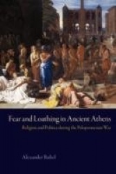 Fear and Loathing in Ancient Athens - Religion and Politics During the Peloponnesian War