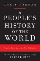 A People's History of the World - From the Stone Age to the New Millennium