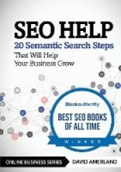 SEO Help - 20 Semantic Search Steps that Will Help Your Business Grow