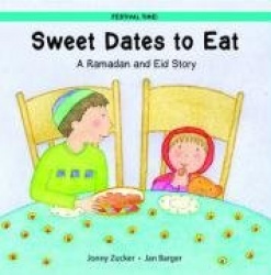 Sweet Dates to Eat - A Ramadan and Eid Story