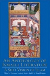 An Anthology of Ismaili Literature - A Shi'i Vision of Islam