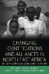 Changing Identifications and Alliances in North-east Africa - Volume II: Sudan, Uganda, and the Ethiopia-Sudan Borderlands