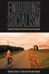 Enduring Socialism - Explorations of Revolution and Transformation, Restoration and Continuation