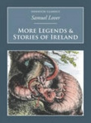 More Legends and Stories of Ireland - Nonsuch Classics