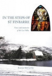 In the Steps of St Finbarre - Voices and Memories of the Lee Valley