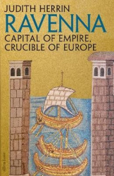 RAVENNA: CAPITAL OF LATE ANTIQUITY