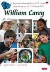 William Carey: The Shoemaker Whose Passion for Jesus Brought the Bible and New Life to Millions in India