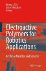 Electroactive Polymers for Robotic Applications - Artificial Muscles and Sensors