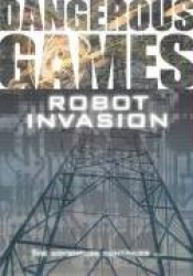 Dangerous games: robot invasion