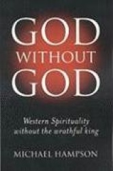 God Without God – Western Spirituality Without the Wrathful King