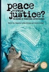 Peace versus Justice? - The Dilemmas of Transitional Justice in Africa