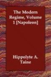 The Modern Regime, Volume 1 [Napoleon]