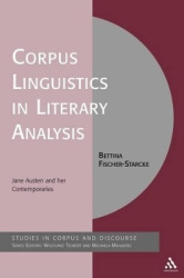Corpus Linguistics in Literary Analysis - Jane Austen and her Contemporaries