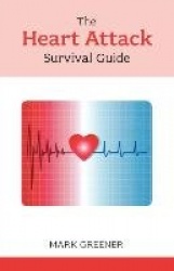 The Heart Attack Survival Guide