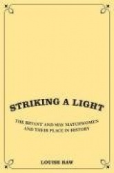 Striking a Light: The Bryant and May Matchwomen and Their Place in Labour History