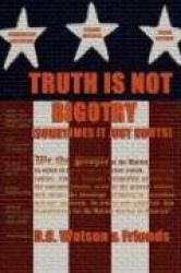 Truth is Not Bigotry (Sometimes it Just Hurts)