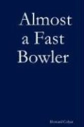 Almost a Fast Bowler