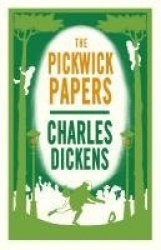 The Pickwick Papers - Annotated Edition (Alma Classics Evergreens)